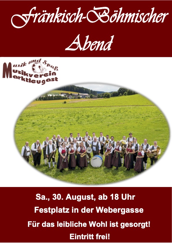 Plakat: Fränkisch-Böhmischer Abend des Musikverein 1895 Marktleugast am 30. August ab 18 Uhr am Festplatz in der Webergasse. Für das leibliche Wohl ist gesorgt! Eintritt frei.